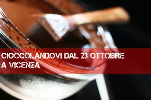 Sagra del cioccolato a Vicenza dal 23 al 25 Ottobre 2009